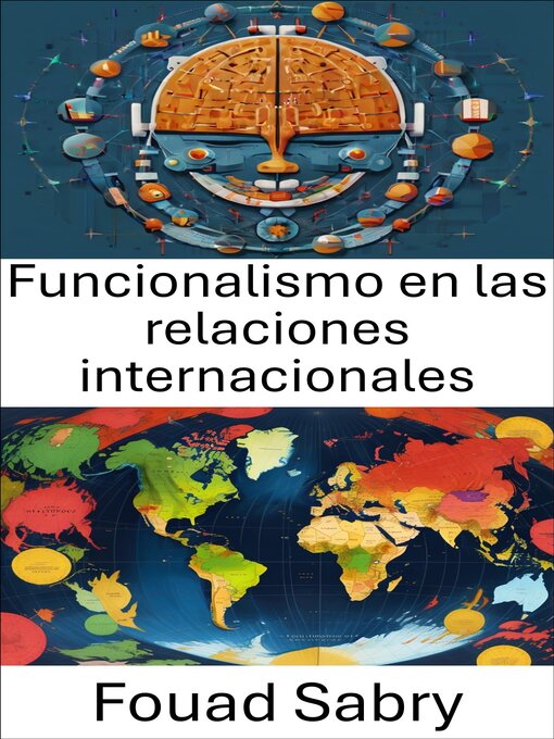 Title details for Funcionalismo en las relaciones internacionales by Fouad Sabry - Available